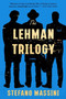 The Lehman Trilogy (A Novel) by Stefano Massini, Richard Dixon, 9780062940469