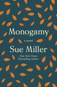 Monogamy (A Novel) by Sue Miller, 9780062969651
