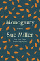 Monogamy (A Novel) by Sue Miller, 9780062969651