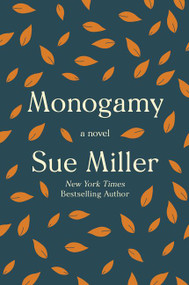 Monogamy (A Novel) - 9780062969668 by Sue Miller, 9780062969668