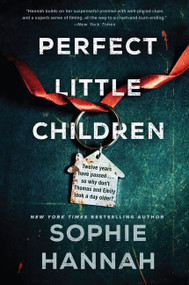 Perfect Little Children (A Novel) by Sophie Hannah, 9780062978219