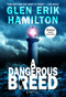 A Dangerous Breed (A Novel) by Glen Erik Hamilton, 9780062978523