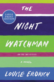 The Night Watchman (A Novel) - 9780062979131 by Louise Erdrich, 9780062979131