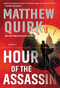 Hour of the Assassin (A Novel) by Matthew Quirk, 9780062991614