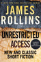 Unrestricted Access (New and Classic Short Fiction) by James Rollins, 9780062999856