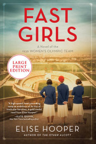 Fast Girls (A Novel of the 1936 Women's Olympic Team) by Elise Hooper, 9780063000070