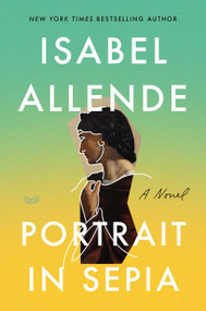 Portrait in Sepia (A Novel) by Isabel Allende, 9780063021730
