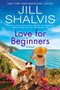 Love for Beginners (A Novel) by Jill Shalvis, 9780063025431