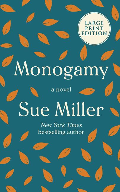 Monogamy (A Novel) - 9780063029675 by Sue Miller, 9780063029675