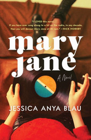 Mary Jane (A Novel) by Jessica Anya Blau, 9780063052291