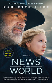 News of the World [Movie Tie-in] (A Novel) by Paulette Jiles, 9780063052505