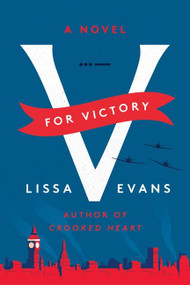 V for Victory (A Novel) by Lissa Evans, 9780063059832