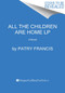 All the Children Are Home (A Novel) - 9780063063099 by Patry Francis, 9780063063099