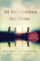All the Children Are Home (A Novel) - 9780063063099 by Patry Francis, 9780063063099
