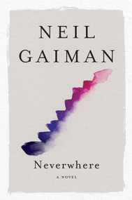 Neverwhere (A Novel) by Neil Gaiman, 9780063070721