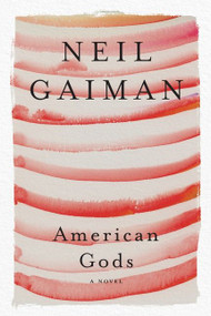 American Gods (A Novel) by Neil Gaiman, 9780063081918