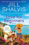 Love for Beginners (A Novel) - 9780063090392 by Jill Shalvis, 9780063090392
