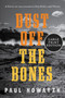 Dust Off the Bones (A Novel) - 9780063090569 by Paul Howarth, 9780063090569