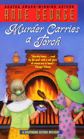 Murder Carries a Torch (A Southern Sisters Mystery) by Anne George, 9780380809387