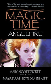 Magic Time: Angelfire by Marc Zicree, Maya Kaathryn Bohnhoff, 9780061059582