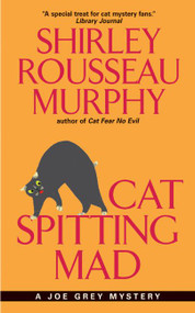 Cat Spitting Mad (A Joe Grey Mystery) by Shirley Rousseau Murphy, 9780061059896