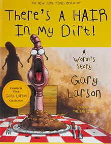 There's a Hair in My Dirt! (A Worm's Story) by Gary Larson, 9780060932749