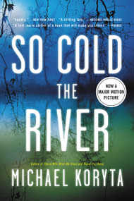 So Cold the River by Michael Koryta, 9780316053648