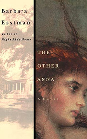 The Other Anna (A Novel) by Barbara Esstman, 9780060977672