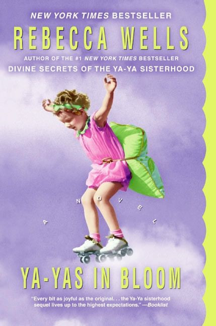 Ya-Yas in Bloom (A Novel) by Rebecca Wells, 9780060953652
