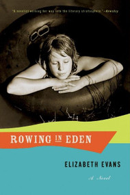 Rowing in Eden (A Novel) by Elizabeth Evans, 9780060954703