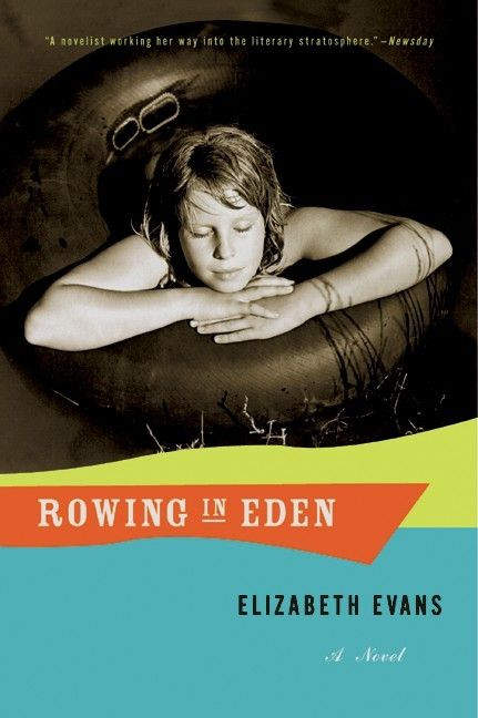 Rowing in Eden (A Novel) by Elizabeth Evans, 9780060954703