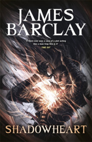 Shadowheart (The Legends of the Raven 2) by James Barclay, 9780575082809
