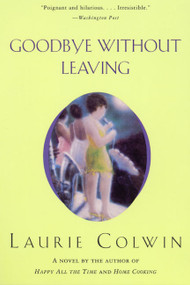 Goodbye Without Leaving by Laurie Colwin, 9780060955335