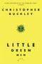 Little Green Men (A Novel) by Christopher Buckley, Random House Inc., 9780060955571