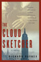 The Cloud Sketcher (A Novel) by Richard Rayner, 9780060956134