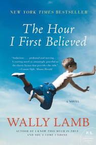 The Hour I First Believed (A Novel) by Wally Lamb, 9780060988432