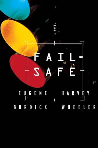 Fail Safe by Eugene Burdick, Harvey Wheeler, 9780880016544