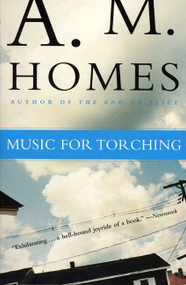 Music for Torching by A M. Homes, 9780688177621