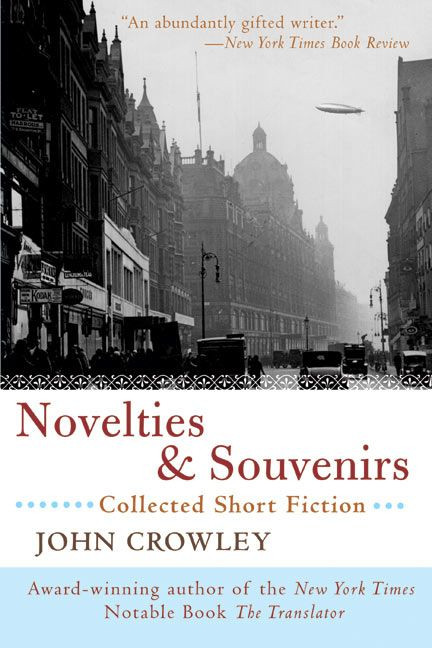 Novelties & Souvenirs (Collected Short Fiction) by John Crowley, 9780380731060