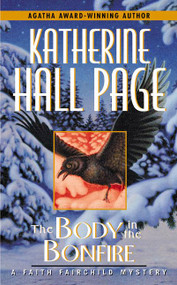 The Body in the Bonfire (A Faith Fairchild Mystery) by Katherine Hall Page, 9780380813858
