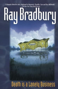 Death Is a Lonely Business by Ray Bradbury, 9780380789658
