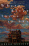 Where River Turns to Sky by Gregg Kleiner, 9780380805594