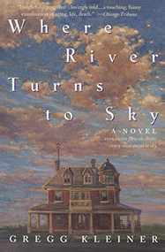 Where River Turns to Sky by Gregg Kleiner, 9780380805594