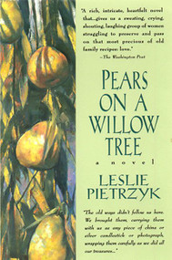 Pears on a Willow Tree by Leslie Pietrzyk, 9780380799107