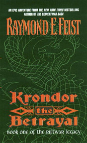 Krondor the Betrayal: (Book One of the Riftwar Legacy) by Raymond E. Feist, 9780380795277