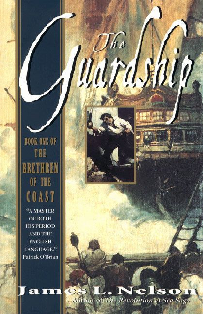 The Guardship (Book One of the Brethren of the Coast) by James L. Nelson, 9780380804528