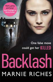 Backlash (The gripping crime thriller that will keep you on the edge of your seat) - 9781409181972 by Marnie Riches, 9781409181972
