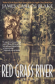 Red Grass River (A Legend) by James Carlos Blake, 9780380792429