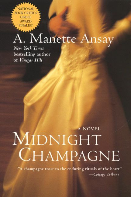Midnight Champagne (A Novel) by A. Manette Ansay, 9780380729753