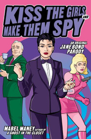 Kiss the Girls and Make Them Spy (An Original Jane Bond Parody) by Mabel Maney, 9780380803101